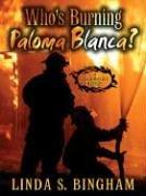 Cover of: Who's burning Paloma Blanca?: a John & Mary Bolt mystery