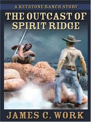 Cover of: The Outcast of Spirit Ridge: A Keystone Ranch Story (Five Star Western Series)