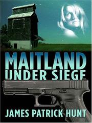 Maitland under siege by James Patrick Hunt