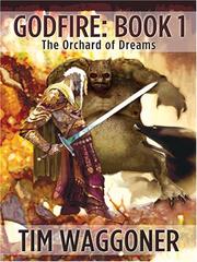Cover of: Godfire Book 1: The Orchard of Dreams (Five Star Science Fiction and Fantasy Series)