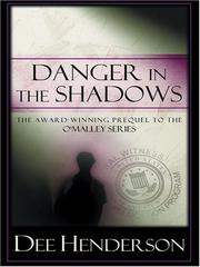 Cover of: Danger in the shadows by Dee Henderson