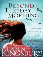 Cover of: Beyond Tuesday morning by Karen Kingsbury, Karen Kingsbury