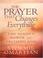 Cover of: The Prayer That Changes Everything (Walker Large Print Books)