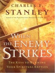 Cover of: When the enemy strikes: the keys to winning your spiritual battles
