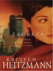 Cover of: Secrets (Secrets Series #1) by Kristen Heitzmann