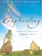 Cover of: Captivating: Unveiling the Mystery of a Woman's Soul
