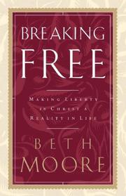 Cover of: Breaking Free by Beth Moore, Dale McCleskey