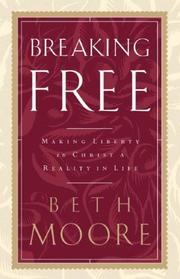 Cover of: Breaking Free by Beth Moore, Dale McCleskey, Beth Moore, Dale McCleskey