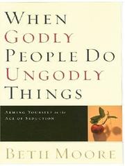 Cover of: When Godly People Do Ungodly Things by Beth Moore