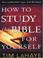 Cover of: How to Study the Bible for Yourself (Walker Large Print Books)