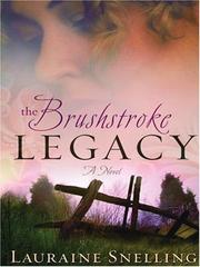 Cover of: The Brushstroke Legacy (Walker Large Print Books) | Lauraine Snelling