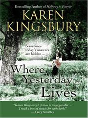 Cover of: Where Yesterday Lives by Karen Kingsbury