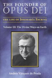 Cover of: The Founder of Opus Dei, Vol. III: The Divine Ways on Earth