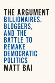 Cover of: The Argument by Matt Bai, Matt Bai