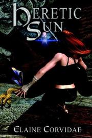 Cover of: Heretic Sun by Elaine Corvidae, Elaine Corvidae