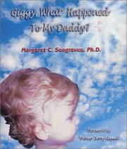 Giggy, what happened to my daddy? by Margaret C. Seagraves