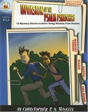 Cover of: Invasion of the Psalm Psnatchers: Ages 8-12: 12 Mystery Stories to Solve Using the Book of Psalms (Sleuth-It-Yourself Mysteries Series)