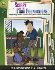 Cover of: Secret of the Firm Foundations: Ages 8-12: 12 Mystery Stories to Solve Using the Foundations of Our Faith (Sleuth-It-Yourself Mysteries Series)