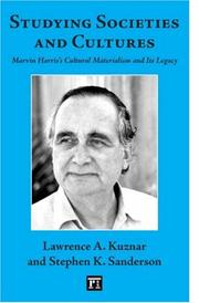 Studying societies and cultures by Lawrence A. Kuznar, Stephen K. Sanderson, Lawrence Kuznar