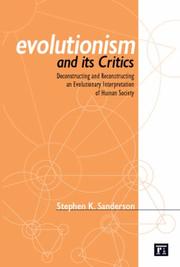 Cover of: Evolutionism and its Critics: Deconstructing and Reconstructing an Evolutionary Interpretation of Human Society