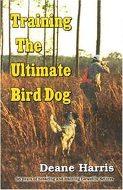 Cover of: Training the Ultimate Bird Dog | Deane Harris