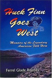 Cover of: Huck Finn Goes West: Memoirs of the Legendary American Folk Hero