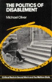 Cover of: The Politics of Disablement (Critical Texts in Social Work & the Welfare State) by Michael Oliver