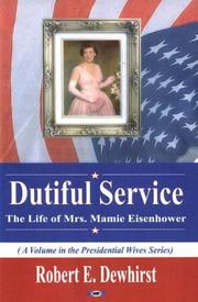 Cover of: Dutiful service: the life of Mrs. Mamie Eisenhower
