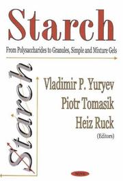 Cover of: Starch: From Polysaccharides To Granules, Simple And Mixture Gels