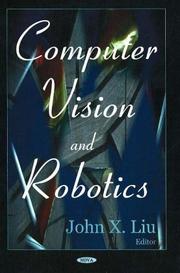 Cover of: Computer vision and robotics by John X. Liu (editor).