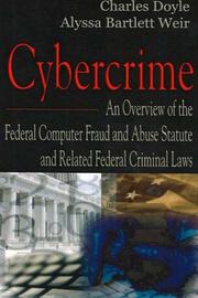 Cover of: Cybercrime: An Overview of the Federal Computer Fraud And Abuse Statute And Related Federal Criminal Laws