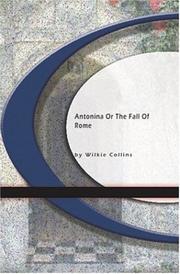 Cover of: Antonina or the Fall of Rome by Wilkie Collins