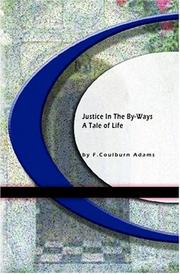 Cover of: Justice In The By-Ways | F. Coulburn Adams