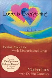 Cover of: Love is Everything: Healing Your Life with Unconditional Love