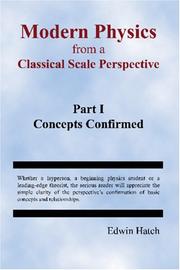 Cover of: Modern Physics From a Classical Scale Perspective Part I Concepts Confirmed