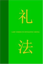 Cover of: Law Codes In Dynastic China: A Synopsis Of Chinese Legal History In The Thirty Centuries From Zhou To Qing