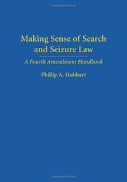 Cover of: Making sense of search and seizure law: a Fourth Amendment handbook
