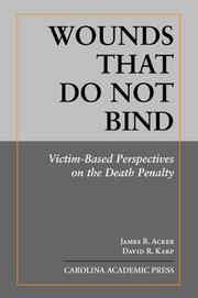 Cover of: Wounds that do not bind: victim-based perspectives on the death penalty