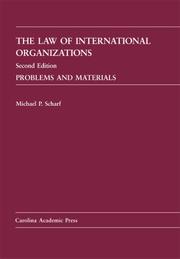 Cover of: The Law of International Organizations: Problems and Materials, Second Edition (Law Casebook)