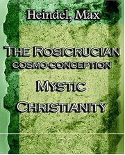 Cover of: The Rosicrucian Cosmo-Conception Mystic Christianity (1922)