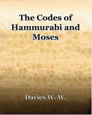 Cover of: The Codes Of Hammurabi And Moses (1905) by W, W Davies