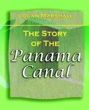 Cover of: The Story of The Panama Canal (1913) | Logan Marshall
