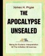 Cover of: The Apocalypse Unsealed (1910) by James Morgan Pryse