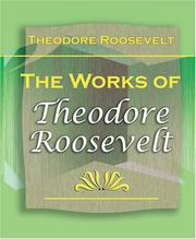 Cover of: The Works of Theodore Roosevelt (1897)