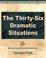 Cover of: The Thirty Six Dramatic Situations