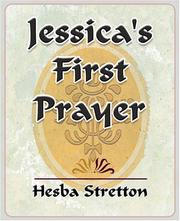 Cover of: Jessica's First Prayer by Hesba Stretton, Hesba Stretton