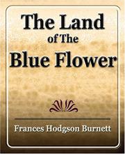 Cover of: The Land Of The Blue Flower | Frances Hodgson Burnett