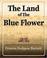 Cover of: The Land Of The Blue Flower