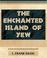Cover of: The Enchanted Island of Yew - 1903