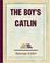 Cover of: The Boy's Catlin